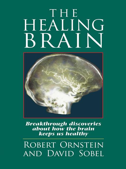 Title details for The Healing Brain by Robert Ornstein - Available